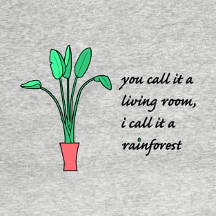 Living Room Rainforest T-Shirt